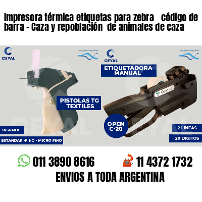Impresora térmica etiquetas para zebra  código de barra - Caza y repoblación  de animales de caza
